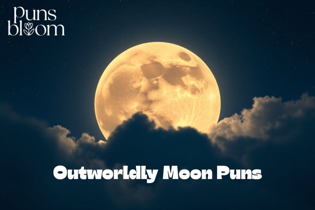 Outworldly Moon Puns