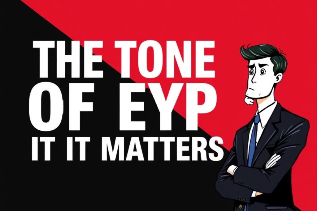 The Tone of EYP and Why It Matters