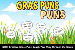 350+ Creative Grass Puns Laugh Your Way Through the Green