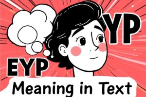 EYP Meaning in Text What It Really Stands For and How to Use It in 2026